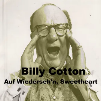 Auf Wiederseh'n, Sweetheart by Billy Cotton