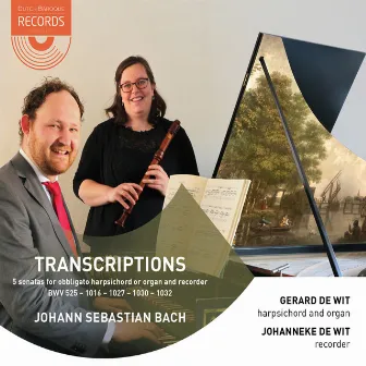 Bach: Transcriptions 5 Sonatas for Obbligato Harpsichord or Organ and Recorder by Gerard de Wit