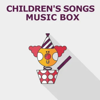 Children's Songs Music Box by Children's Music Box