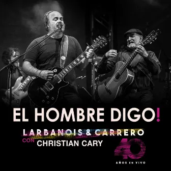 El Hombre Digo (En Vivo) by Christian Cary