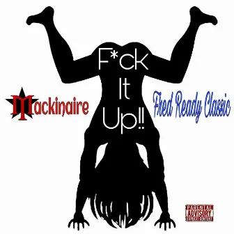 F*ck It Up! by Fred Ready Classic