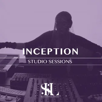 Inception (KSL Studio Sessions 002) by Kama Sutra Lovers