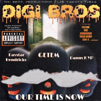 Our Time is Now by Digi Bros. Productions