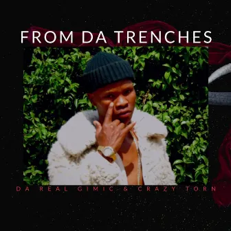 From Da Trenches by Da Real Gimic