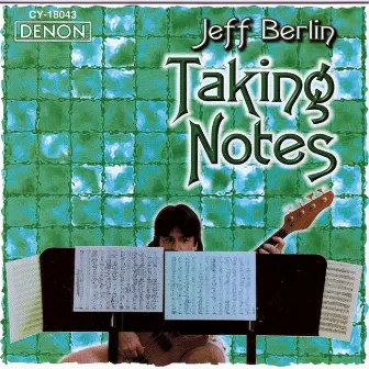 Taking Notes by Jeff Berlin