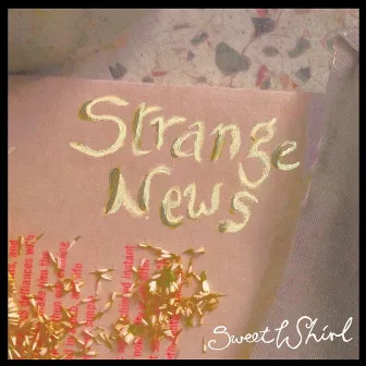 Strange News by Sweet Whirl