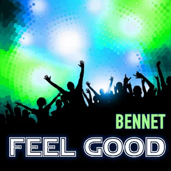 Feel Good by Bennet