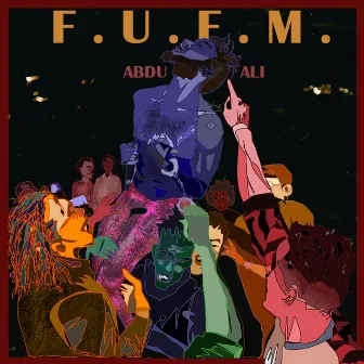 F.U.F.M. by Abdu Ali