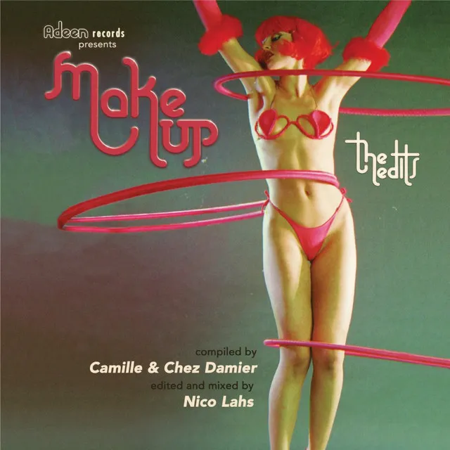 Make Up The Edits: Compiled by Camille & Chez Damier, Edited & Mixed by Nico Lahs