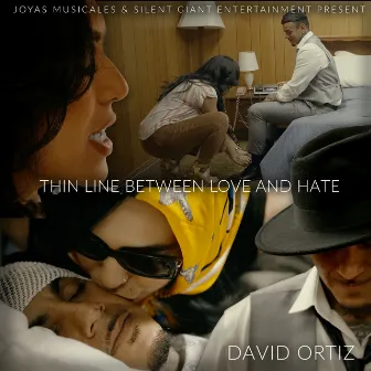 Thin Line Between Love and Hate by David Ortiz