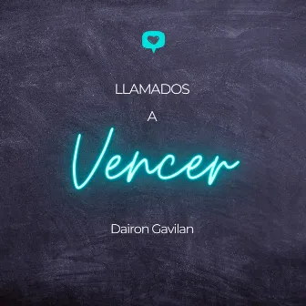 Llamados a Vencer by Dairon Gavilan