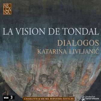 La vision de Tondal by Katarina Livljanić