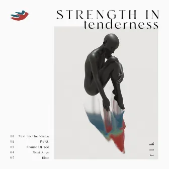 Strength In Tenderness by t l k