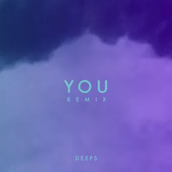 YOU (Deeps Remix) by Deeps