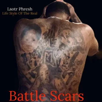 Battle Scars by Lsotr Phresh