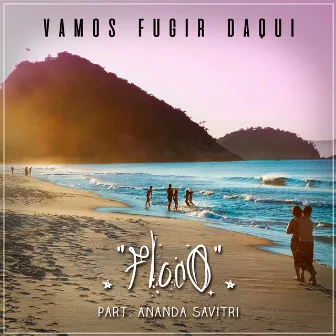 Vamos Fugir Daqui by Floco