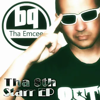 Tha 8th Starr EP by Bq tha Emcee