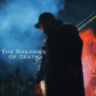 The Shadows Of Death by DA B.O.Z.-MAN