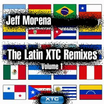 The Latin Xtc Remixes, Vol. 1 by Jeff Morena