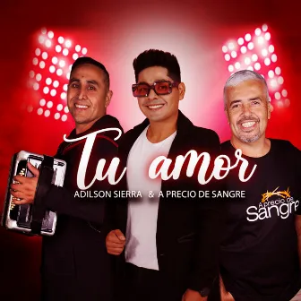 Tu Amor by A Precio de Sangre