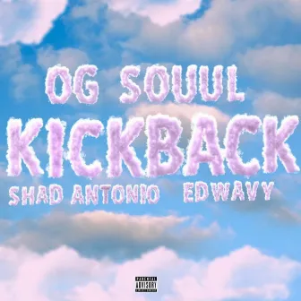 KICKBACK by Og Souul