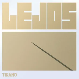 Lejos by Tirano