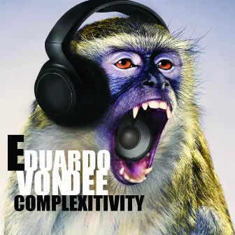 Complexitivity by Eduardo Von Dee