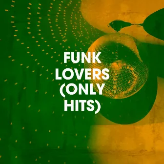 Funk Lovers (Only Hits) by Too Funk Project