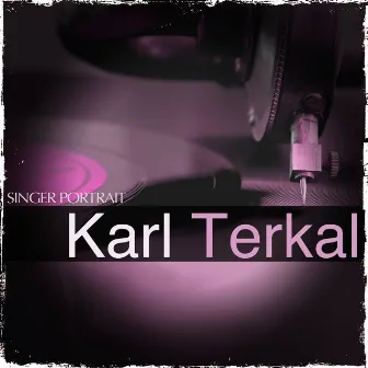 Singer Portrait: Karl Terkal by Karl Terkal