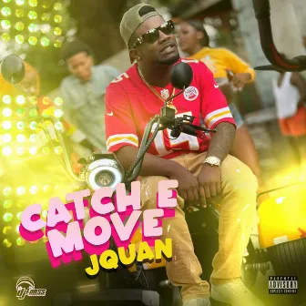 Catch E Move by Jquan