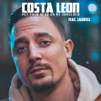 Put Your Head On My Shoulder (feat. Laurell) by Costa Leon