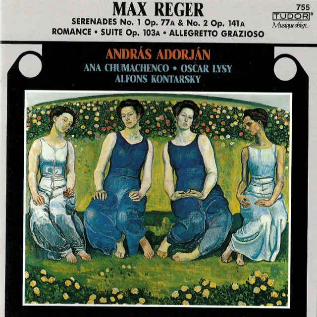 Reger: Serenades, Opp. 77a & 141a, Romanze in G Major, WoO II/10, Allegretto grazioso, WoO II/14 and Suite in A Minor, Op. 103a