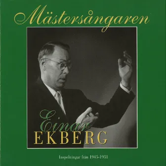 Mästersångaren Einar Ekberg (1945-1951) by Einar Ekberg