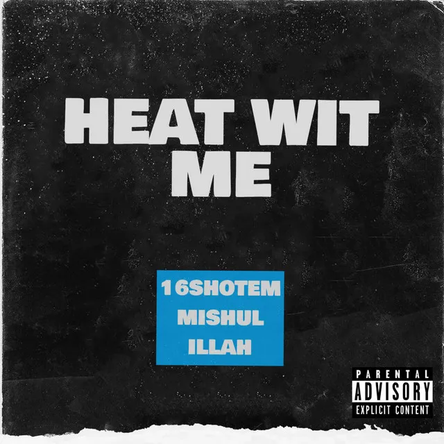 HEAT WIT ME