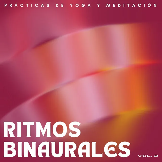 Ritmos Binaurales: Prácticas De Yoga Y Meditación Vol. 2