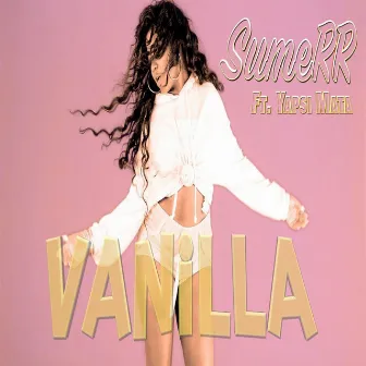 Vanilla (feat. Yapsi Mata) - Single by SumeRR