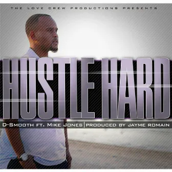 Hustle Hard (feat. Mike Jones) by D. Smooth