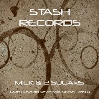 Milk & 2 Sugars by Stash Family