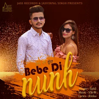 Bebe Di Nunh by Sahil