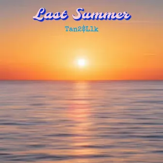 Last Summer (Interlude) by Tan2$L1K