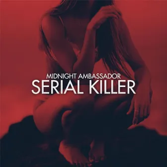 Serial Killer by Midnight Ambassador