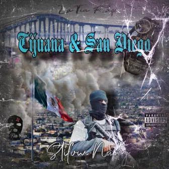 TIJUANA & SAN DIEGO EL CHOLO by STILOW NASTY