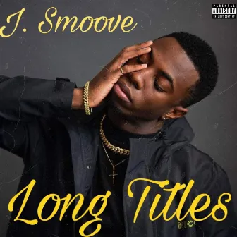 Long Titles by J. SMXXVE