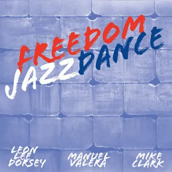 Freedom Jazz Dance by Leon Lee Dorsey