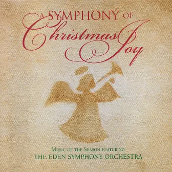 A Symphony of Christmas Joy by The Eden Symphony Orchestra