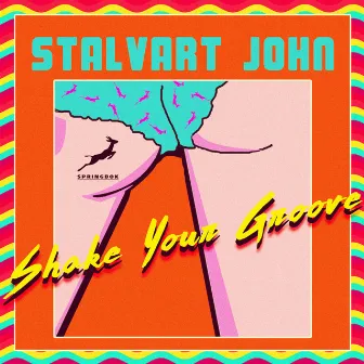 Shake Your Groove by Stalvart John