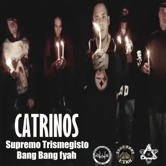 Catrinos by Supremo Trismegisto