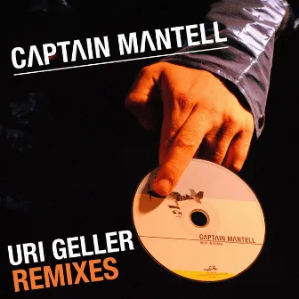 Uri Geller Remixes by Captain Mantell