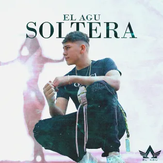 Soltera by El Agu