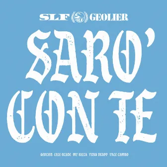 SARÒ CON TE (feat. Lele Blade, Vale Lambo, MV Killa, Yung Snapp) [Original Soundtrack] by SLF